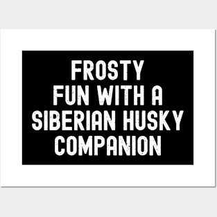 Frosty Fun with a Siberian Husky Companion Posters and Art